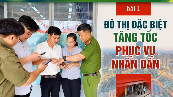 Bài 1: Đô thị đặc biệt tăng tốc phục vụ nhân dân