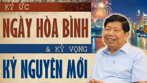 Ký ức ngày hòa bình và kỳ vọng kỷ nguyên mới