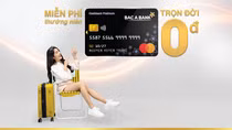 BAC A BANK miễn nhiều loại phí dành cho chủ thẻ tín dụng quốc tế
