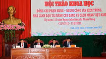 Đồng chí Phạm Hùng - Người cộng sản kiên trung, nhà lãnh đạo tài năng của Đảng và cách mạng Việt Nam