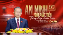 An ninh cho phát triển - thông điệp chiến lược của Tổng Bí thư, Chủ tịch nước Tô Lâm