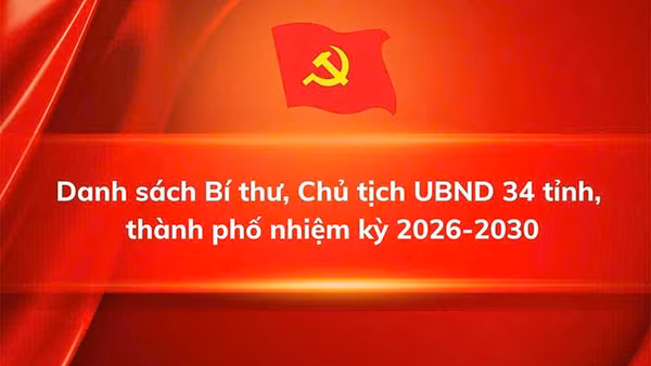 Danh sách Bí thư, Chủ tịch UBND 34 tỉnh, thành phố nhiệm kỳ 2026-2030 (cập nhật đến ngày 09/01/2026)