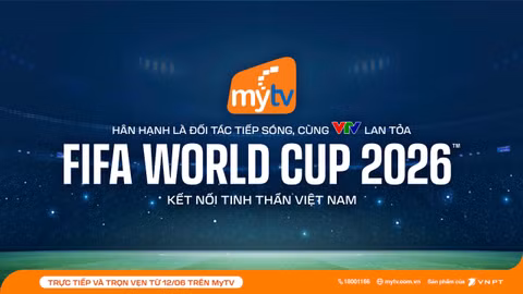 MyTV đồng hành cùng VTV lan tỏa FIFA World Cup 2026™ kết nối tinh thần Việt Nam