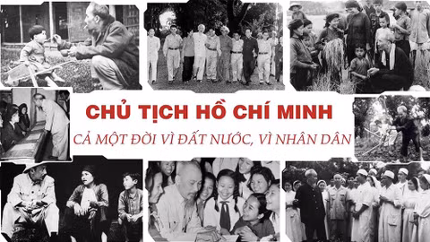 Chủ tịch Hồ Chí Minh cả một đời vì đất nước, vì nhân dân