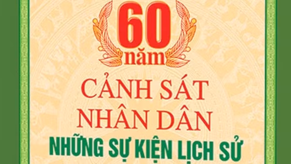 Xuất bản cuốn sách “60 năm Cảnh sát nhân dân - Những sự kiện lịch sử (1962-2022)”