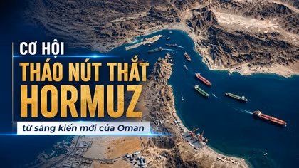 Cơ hội tháo nút thắt Hormuz từ sáng kiến mới của Oman