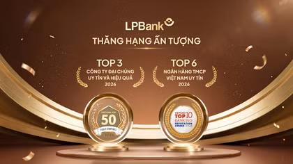 LPBank lập “cú đúp” thăng hạng, khẳng định vị thế ngân hàng tư nhân hàng đầu