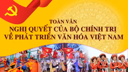 Toàn văn Nghị quyết của Bộ Chính trị về phát triển văn hóa Việt Nam