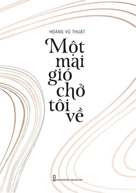 Bìa tập thơ “Một mai gió chở tôi về” chuẩn bị ra mắt của Hoàng Vũ Thuật.