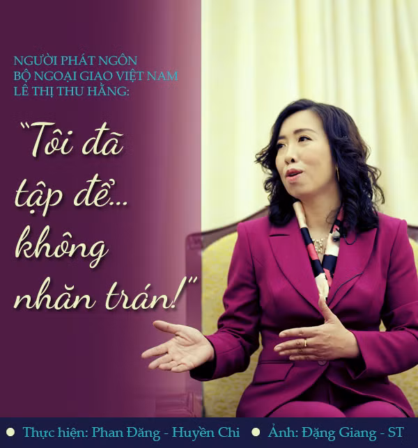 Người phát ngôn Bộ Ngoại giao Việt Nam Lê Thị Thu Hằng: “Tôi đã tập để… không nhăn trán!” ảnh 1