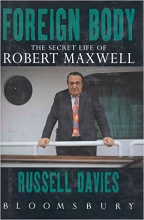 Cuốn sách “Foreign Body: The Secret Life of Robert Maxwell” của Russell Davies.