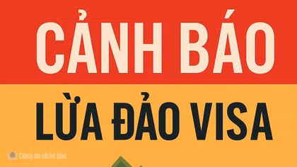 Cảnh báo thủ đoạn lừa đảo "bao đậu visa" chiếm đoạt hàng tỷ đồng