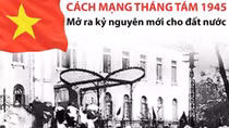 Không thể phủ nhận bản chất, ý nghĩa của Cách mạng Tháng Tám đối với lịch sử dân tộc
