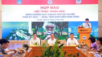 Dự thảo Quy hoạch Thủ đô Hà Nội sẽ sớm được trình Quốc hội