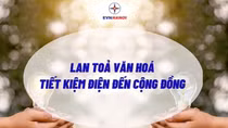 Nắng nóng tiếp diễn, cần nâng cao ý thức tiết kiệm điện