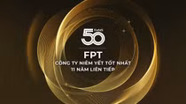 FPT được vinh danh Top 50 Công ty niêm yết tốt nhất trong hơn 1 thập kỷ