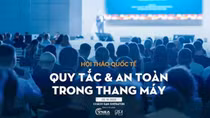 Việt Nam lần đầu đăng cai Hội thảo Thông tin Thang máy Quốc tế