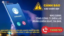 EVNNPC cảnh báo 2 số điện thoại mạo danh lừa đảo khách hàng