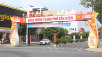 Thành lập thành phố Tân Uyên thuộc tỉnh Bình Dương
