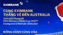 Cùng thẻ Eximbank Visa đến Australia xem trận Chung kết Giải Vô địch Bóng đá Nữ thế giới 2023