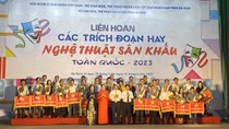 Khai mạc Liên hoan các trích đoạn hay Nghệ thuật sân khấu toàn quốc năm 2023