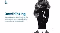 “Over thinking” – căn bệnh trầm kha của nhiều người trẻ