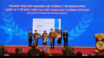 Đơn vị y tế đầu tiên của Việt Nam nhận chứng chỉ CAP về xét nghiệm của Mỹ
