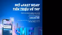 Mở eFAST ngay, tiền triệu về tay