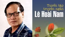 Hành trình tìm kiếm sự hướng thiện qua ''Tuyển tập truyện ngắn Lê Hoài Nam''