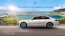 Tiết kiệm hơn 220 triệu đồng, nghỉ dưỡng Vinpearl miễn phí khi mua VinFast Lux A2.0