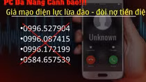 Thêm nhiều số điện thoại giả mạo tổng đài Điện lực để lừa thu cước phí “cắt cổ”
