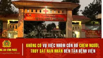 Không có việc nhóm côn đồ chém người, truy sát nạn nhân tận bệnh viện