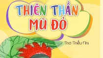 “Thiên thần mũ đỏ” và thế giới trẻ thơ