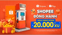 Shopee và ShopeePay triển khai chương trình “Mua Xăng, Hoàn 20.000 Xu”