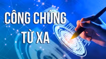 Công chứng từ xa- bước phát triển tất yếu trong kỷ nguyên số