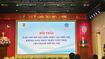 Kiến tạo thể chế, không gian phát triển vượt trội cho Thủ đô Hà Nội