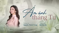 Nhạc sĩ Nguyễn Thành Trung phối hợp nhạc sĩ Thanh Tùng gửi nén tâm hương vào cõi nhớ