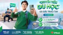 VPBank nâng tầm dịch vụ chuyển tiền du học, tối ưu trải nghiệm toàn diện