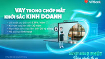 VPBank tung gói ưu đãi lãi suất chỉ từ  5,39% cho hộ kinh doanh cá thể