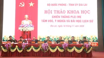 Hội thảo khoa học: Chiến thắng Plei Me - Tầm vóc, ý nghĩa và bài học lịch sử