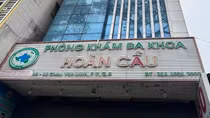 Xử lý nghiêm Phòng khám Đa khoa Hoàn Cầu có dấu hiệu “vẽ bệnh, moi tiền”