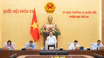 Khai mạc Phiên họp thứ 45 của Uỷ ban Thường vụ Quốc hội