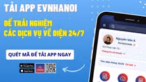 Chủ động theo dõi lượng điện tiêu thụ qua App EVNHANOI