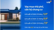 VIB đưa ra giải pháp vay mua nhà phố, mua căn hộ linh hoạt bậc nhất thị trường