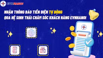 Thông báo tiền điện tự động qua hệ sinh thái chăm sóc khách hàng EVNHANOI
