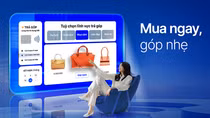 “Mua ngay, góp nhẹ” cùng VIB: 0 lãi, 0 phí và ưu đãi đến 40%