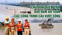 Chủ động kiểm tra, bảo đảm an toàn các công trình cầu vượt sông 