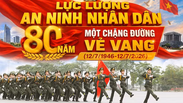 Lực lượng An ninh nhân dân – 80 năm một chặng đường vẻ vang (12/7/1946-12/7/2026)