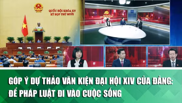 Góp ý Dự thảo Văn kiện Đại hội XIV của Đảng: Để pháp luật đi vào cuộc sống