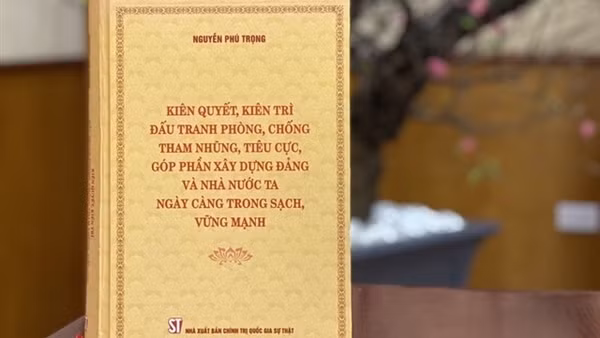 Ra mắt cuốn sách của Tổng Bí thư Nguyễn Phú Trọng về phòng, chống tham nhũng, tiêu cực